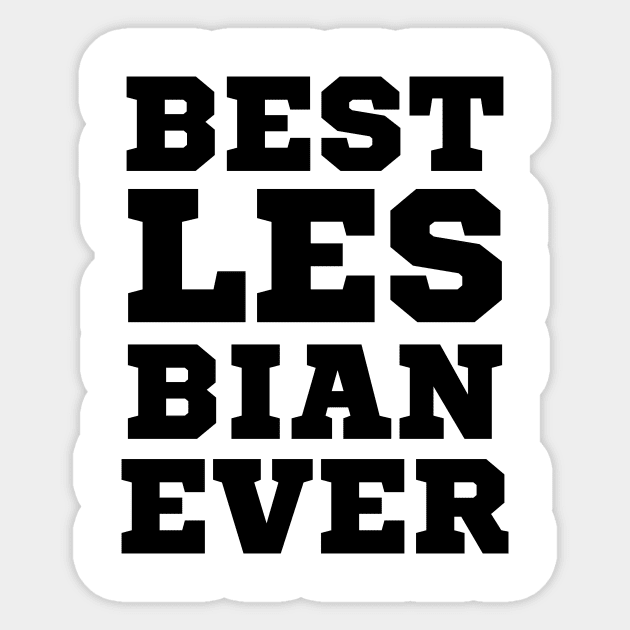 Best Lesbian Funny LGBT Pride Sticker by ProudToBeHomo